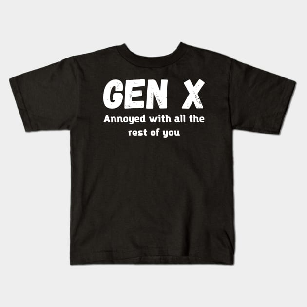 gen x Annoyed with all the rest of you Kids T-Shirt by mdr design